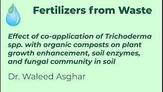 Fertilizers from Waste Dr Waleed Asghar [upl. by Corvese]