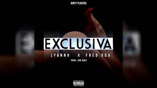 Lyanno  Exclusiva ft Fred Oda [upl. by Llewxam838]