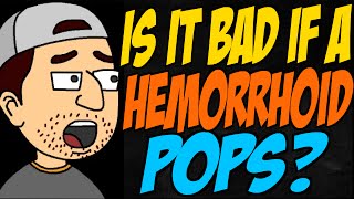 Is it Bad if a Hemorrhoid Pops [upl. by Ecenaj]