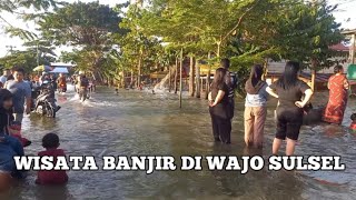 WISATA BANJIR DI WAJO BANJIR WAJO TERKINI [upl. by Sluiter]