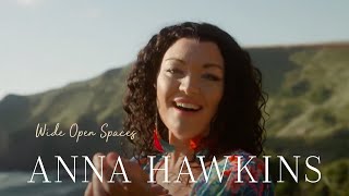 Wide Open Spaces  Anna Hawkins Official Music Video [upl. by Remlap711]