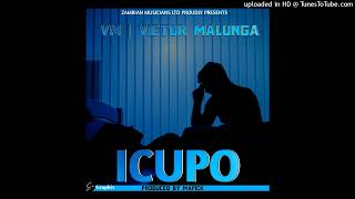 VM  Victor Malunga  Icupo ProdBy Mapick [upl. by Aileda609]