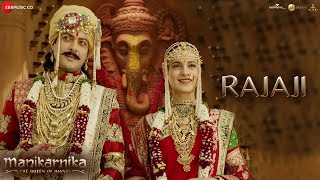 Rajaji  Full Video  Manikarnika  Kangana Ranaut  Pratibha Singh Baghel amp Ravee Mishrra [upl. by Hertz]