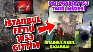 İSTANBUL UN FETHİ GİTTİM  Panorama 1453 Tarih Müzesi  Fetih 1453 Müzesi [upl. by Brebner]