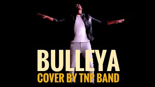 Bulleya – Ae Dil Hai Mushkil  Cover by TNP BAND  Ranbir Kapoor  Pritam  Amit Mishra [upl. by Karylin]