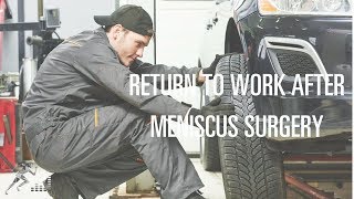 When can you return to work after meniscus surgery [upl. by Maryrose]