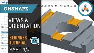 Beginner Tutorial 45  Onshape 3D CAD  Views and Orientation [upl. by Rothwell]