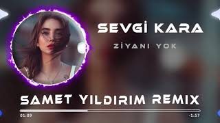 Sevgi Kara  Ziyanı Yok  Samet Yıldırım Remix [upl. by Illona910]