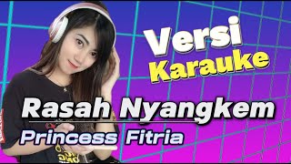 Rasah Nyangkem  Princess Fitria  Versi Karaoke [upl. by Etnoed]