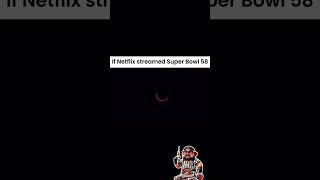 If Super Bowl 58 was Streaming on Netflix [upl. by Enahpets]