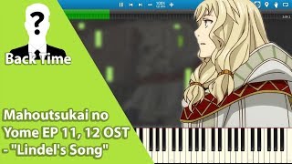 Mahoutsukai no Yome EP 11 12 OST  quotLindels Songquot Piano Cover  Sheets [upl. by Aaronson]