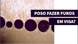 Pode fazer furos em uma viga Parte 1 de 2 [upl. by Anidene]