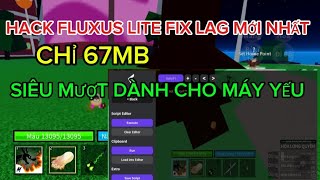 Hack fluxus lite fix lag mới nhất chỉ 67mb dành cho máy yếu Thành 2k8 [upl. by Sayres]