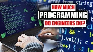 How Much Programming Do Engineers Do [upl. by Kelsey]