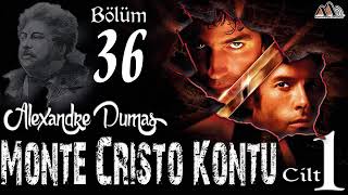 Alexandre Dumas  Monte Cristo Kontu Bölüm 36 Sesli Kitap [upl. by Edda]