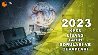 2023 KPSS LİSANS TARİH SORULARI ve CEVAPLARI [upl. by Nahtanhoj917]