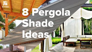 8 Fabulous Pergola Shade Ideas for Your Backyard  Backyardscape [upl. by Tini]