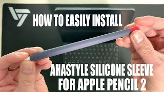 How to Easily Install Ahastyle Silicone Sleeve for Apple Pencil 2 [upl. by Shayla757]