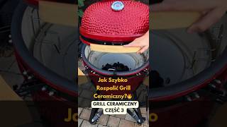 Jak szybko rozpalić Grill Ceramiczny grill bbq przepis obiad barbecue grillwęglowy [upl. by Eehsar322]