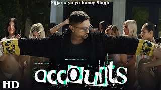 ACCOUNTS FULL SONG YO YO HONEY SINGH X NIJJAR  HONEY SINGH NEW SONG  YO YO HONEY SINGH GLORY ALBUM [upl. by Adnilasor623]