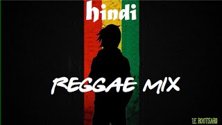 HINDI REGGAE 🌏  LE ROOTSARD MIX  INDIA REGGAE [upl. by Neerbas]