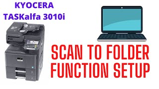 HOW TO SETUP KYOCERA TASK alfa 3010i SCAN TO FOLDER OPTION [upl. by Nicolea524]