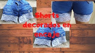 Como Decorar Shorts Con Encaje [upl. by Yebloc247]