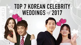 Top 7 Korean Celebrity Weddings of 2017 今年7對大熱明星情侶夫婦 [upl. by Otrebire]