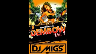 Dembow Mix Vol 1 by DJ Migs [upl. by Ailana347]