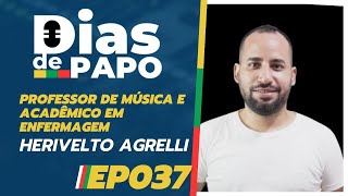 HERIVELTO AGRELLI  DIAS DE PAPO EP 037 [upl. by Xela]