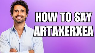 How To Pronounce Artaxerxes Correctly [upl. by Piscatelli]