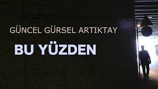 Güncel Gürsel Artıktay  Bu Yüzden [upl. by Ninaj]