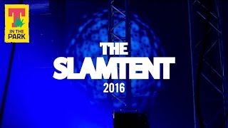 Slam Tent  T In The Park 2016 trailer [upl. by Narret]