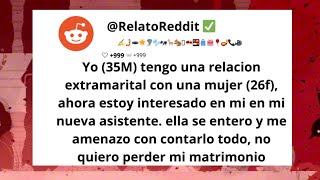 Tengo una RELACIÓN con una MUJER ahora estoy INTERESADO en OTRA Me AMENAZÓ con decirle mi ESPOSA [upl. by Finella]