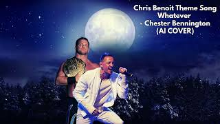 Whatever Chris Benoit Theme Song  Chester Bennington AI COVER [upl. by Seniag]