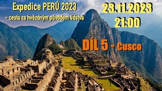 5díl  Cusco Expedice Perú 2023  Cesta za hvězdným původem lidstva [upl. by Eerised512]