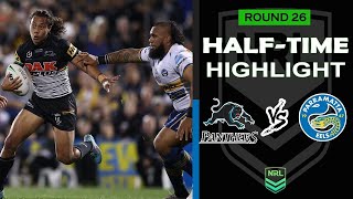 Penrith Panthers Vs Parramatta Eels  HALF  TIME HIGHLIGHT  ROUND 26  NRL 2023 [upl. by Obeng]