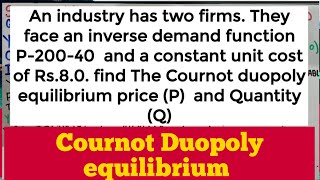 cournot duopoly equilibrium price and quantity [upl. by Ahsinel]