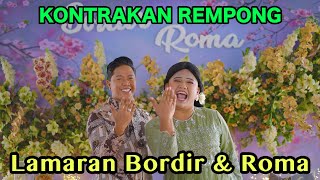 LAMARAN BORDIR amp ROMA  KONTRAKAN REMPONG EPISODE 720 [upl. by Regdirb]