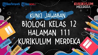 Kunci Jawaban Biologi Kelas 12 Halaman 111 Kurikulum Merdeka Testicular Dysgenesis [upl. by Oihsoy]