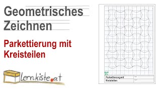 Geometrisches Zeichnen  Parkettierung mit Kreisteilen [upl. by Notkcorb]