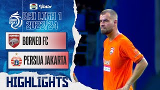 Borneo FC Samarinda VS Persija Jakarta  Highlights  BRI Liga 1 202324 [upl. by Resor]