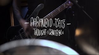 PARANOID CATS  Thought Control  CLIP [upl. by Ecinue]