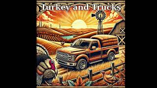 Turkey and Trucks Official Audio [upl. by Inej]