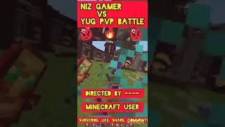 Niz Gamer VS Yug Playz PvP Battle  shorts minecraft [upl. by Aynor]