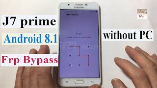 Samsung J7 Prime g610F Frp bypass Android 81 without PC 2022  Gsm Hung Vu [upl. by Ikey436]