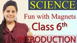 Introduction  Fun with Magnets  Chapter 10  NCERT Science Class 6 New Syllabus CBSE 2023 [upl. by Annayek]