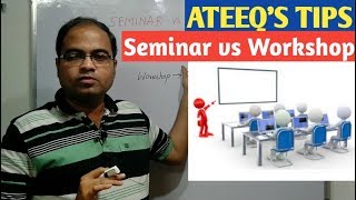 Seminar vs Workshop  Difference [upl. by Dixil]