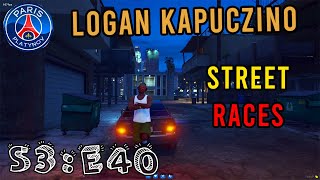 LOGAN KAPUCZINO  S3E40 quotSTREET RACESquot [upl. by Kinnard]