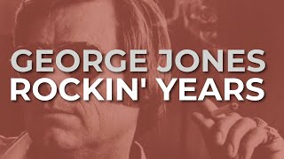 George Jones  Rockin Years feat Dolly Parton Official Audio [upl. by Rayburn]